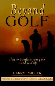 Cover of: Beyond golf: how to transform your game--and your life