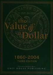 Cover of: The value of a dollar: prices and incomes in the United States, 1860-2004