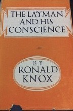 The Layman and his Conscience by Ronald Arbuthnott Knox