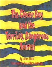 Cover of: The clever boy and the terrible, dangerous animal by Idries Shah