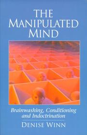 Cover of: The manipulated mind by Denise Winn