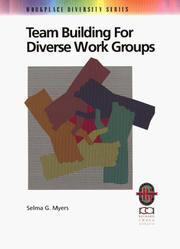 Cover of: Team building for diverse work groups by Selma Myers