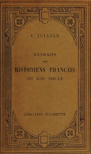 Cover of: Extraits des historiens français du XIXe siècle, publiés, annotés et précédés d'une introduction sur l'histoire en France