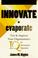 Cover of: Innovate or evaporate