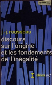 Cover of: Discours sur l'origine et les fondements de l'inégalité parmi les hommes. by Jean-Jacques Rousseau