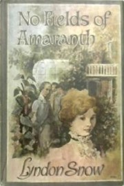 Cover of: No fields of amaranth by Lyndon Snow
