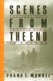 Cover of: Scenes from the end: the last days of World War II in Europe