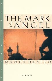 Cover of: The mark of the angel by Nancy Huston