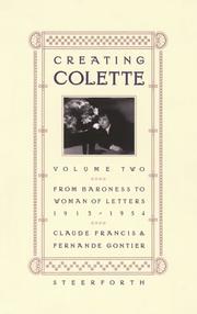 Cover of: Creating Colette: From Baroness to Woman of Letters, 1912-1954 (Creating Colette)