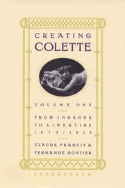 Creating Colette by Claude Francis, Fernande Gontier
