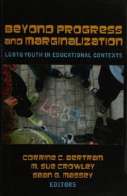 Cover of: Between progress and marginalization: LGBTQ youth in and out of school by Sean G. Massey