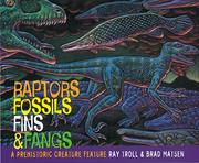 Cover of: Raptors, Fossils, Fins & Fangs: A Prehistoric Creature Feature