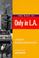 Cover of: The Best of Only in L.A.