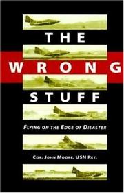 Cover of: The Wrong Stuff: Flying on the Edge of Disaster