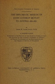 Cover of: The diplomatic mission of John Lothrop Motley to Austria 1861-1867 by Claire Lynch