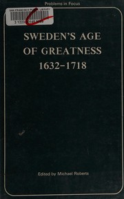 Sweden's age of greatness, 1632-1718 by Roberts, Michael