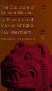 Cover of: The sculpture of ancient Mexico.: La escultura del México antiguo.
