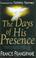 Cover of: The Days of His Presence
