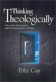 Cover of: Thinking Theologically: Adventist Christianity and the Interpretation of Faith