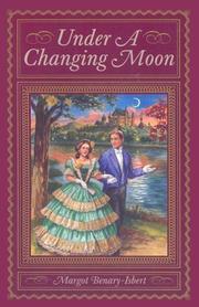Cover of: Under a changing moon by Margot Benary-Isbert