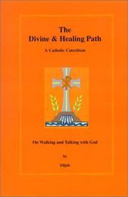 Cover of: The Divine and Healing Path: A Catholic Catechism (Old Catholic Studies)