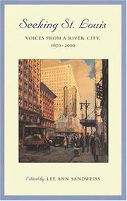 Cover of: Seeking St. Louis: voices from a river city, 1670-2000