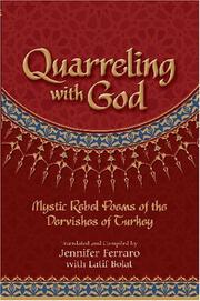 Cover of: Quarreling With God: Mystic Rebel Poems of the Dervishes of Turkey