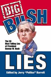 Cover of: Big Bush Lies: The 20 Most Telling Lies of President George W. Bush