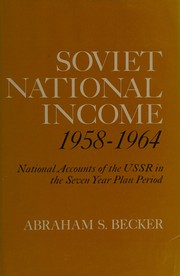 Cover of: Soviet national income, 1958-1964: national accounts of the USSR in the seven year plan period