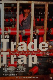 Cover of: The trade trap: poverty and the global commodity markets