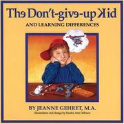 Cover of: The Don'T-Give-Up Kid and Learning Differences by Jeanne Gehret, Jeanne Gehret