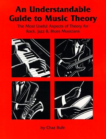 An Understandable Guide to Music Theory by Chaz Bufe