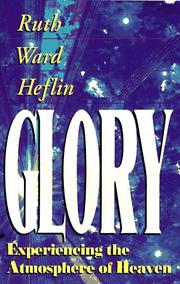 Cover of: Glory: experiencing the atmosphere of heaven