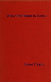 Cover of: What happened in Cuba? by Robert Freeman Smith