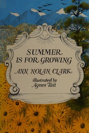 Cover of: Summer is for growing. by Ann Nolan Clark