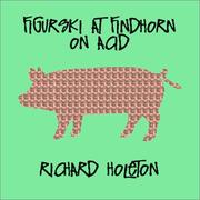 Cover of: Figurski at Findhorn on Acid by Richard Holeton