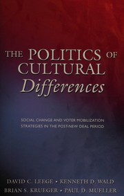 Cover of: The politics of cultural differences: social change and voter mobilization strategies in the post-New Deal period