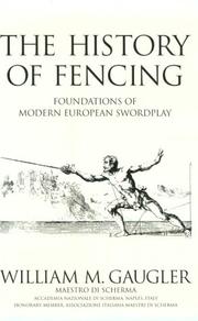 Cover of: The History of Fencing : Foundations of Modern European Swordplay