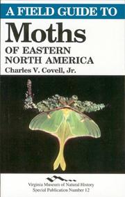 Cover of: A Field Guide to Moths of Eastern North America (Special Publication / Virginia Museum of Natural History) by Charles V. Covell