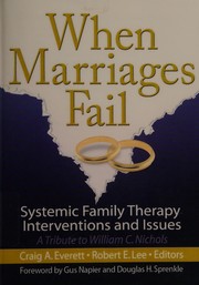 Cover of: When marriages fail: systemic family therapy intervention and issues : a tribute to William C. Nichols