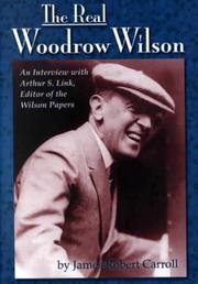Cover of: The real Woodrow Wilson: an interview with Arthur S. Link, editor of the Wilson papers