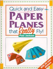 Cover of: Quick and Easy Paper Planes that Really Fly by Paul Jackson
