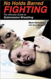 Cover of: No Holds Barred Fighting by Mark Hatmaker, Doug Werner