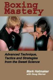 Cover of: Boxing Mastery: Advanced Technique, Tactics, and Strategies from the Sweet Science