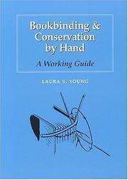 Cover of: Bookbinding & conservation by hand by Laura S. Young