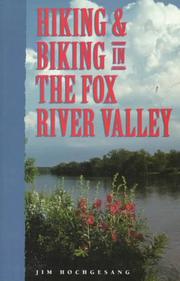 Hiking & biking in the Fox River Valley by Jim Hochgesang