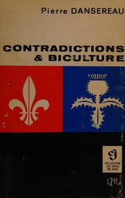 Contradictions & biculture by Pierre Mackay Dansereau, Pierre Dansereau