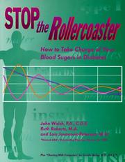 Cover of: Stop the Rollercoaster: How to Take Charge of Your Blood Sugars in Diabetes