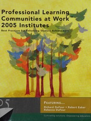 Cover of: Professional learning communities at work: 2005 institutes ; best practices for enhancing student achievement