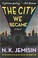 Cover of: The City We Became
